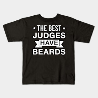 The Best Judges Have Beards - Funny Bearded Judge Men Kids T-Shirt